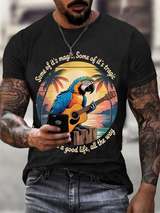 Men's Some Of It’s Magic Some of It’s Tragic, But I Had A Good Life,All The Way Parrot Guitar Casual Tee