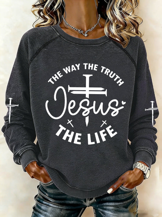 Women's Jesus The Way The Truth The Life Casual Sweatshirt