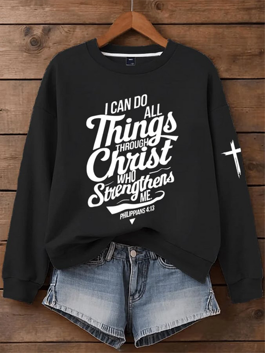 Women's I Can Do All Things Through Christ Who Strengthens Me Faith Regular Sweatshirt