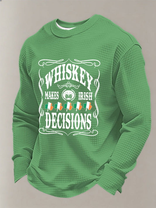 Men's Whiskey Makes Irish Decisions Printed Waffle Long Sleeve Sweatshirt