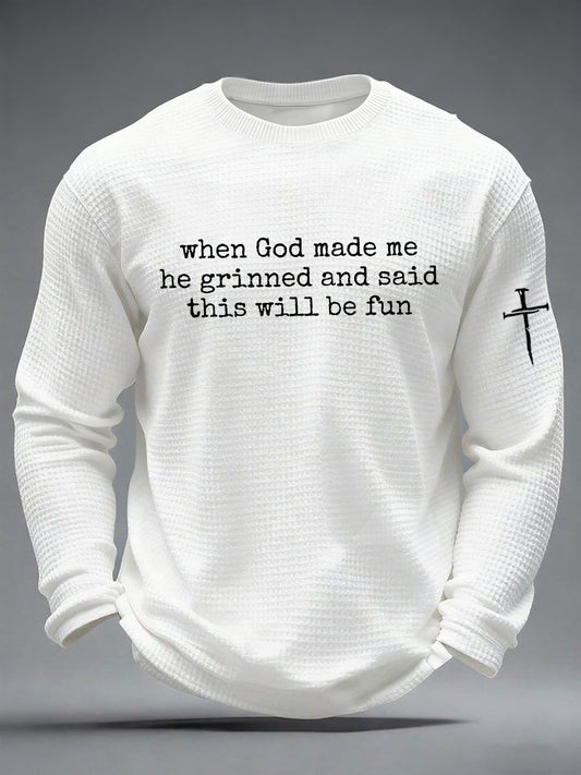 Men's Funny Christian When God Made Me He Grinned And Said This'll Be Fun Waffle Long Sleeve T-Shirt