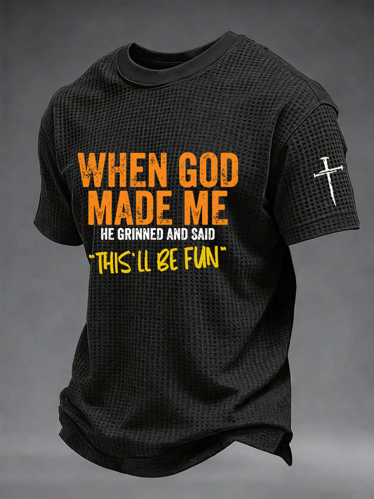 Men's Funny Christian When God Made Me He Grinned And Said This'll Be Fun Short Sleeve Waffle T-shirt