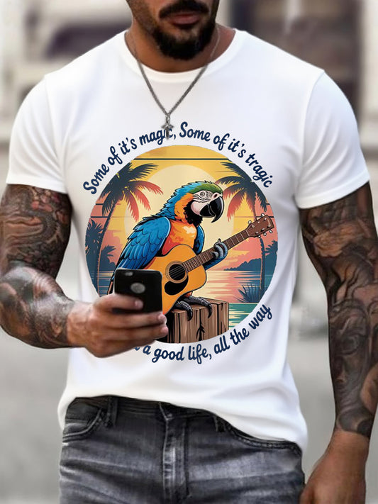 Men's Some Of It’s Magic Some of It’s Tragic, But I Had A Good Life,All The Way Parrot Guitar Casual Tee