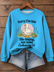 Women's Sorry I'm Late His Timing Not Mine Ecclesiastes 3:1 Funny Silly Goose Print Religious Humor Sweatshirt