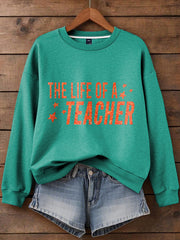 Women's Life of A Teacher Printed Sweatshirt