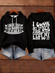 Women's I Cook My Turkey The Old Fashioned Way I Let My Mom Do It Funny Thanksgiving hoodie
