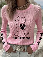 Women's 'Talk to the Paw' Long Sleeve Tops