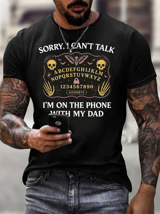 Men's Sorry I Can't Talk I'm On The Phone With My Dad Short-sleeved T-shirt