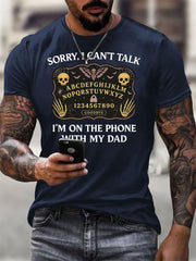 Men's Sorry I Can't Talk I'm On The Phone With My Dad Short-sleeved T-shirt