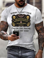 Men's Sorry I Can't Talk I'm On The Phone With My Dad Short-sleeved T-shirt