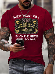 Men's Sorry I Can't Talk I'm On The Phone With My Dad Short-sleeved T-shirt