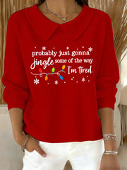 Women's Funny Christmas Probably Just Gonna Jingle Some of the Way, I'm Tired Casual Top