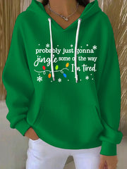 Women's Funny Christmas Probably Just Gonna Jingle Some of the Way, I'm Tired Hoodie