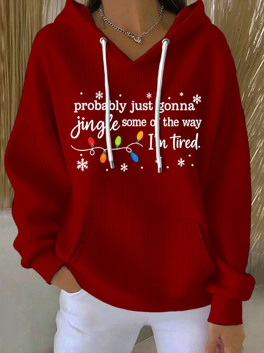 Women's Funny Christmas Probably Just Gonna Jingle Some of the Way, I'm Tired Hoodie