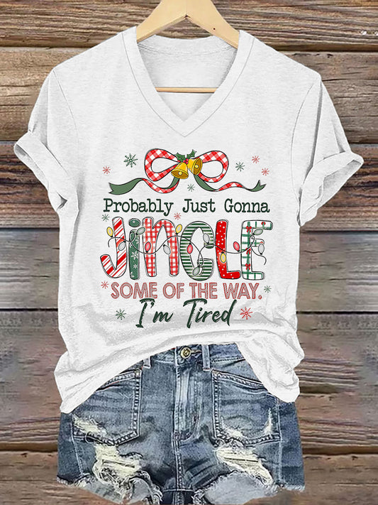 Women's Funny Christmas Probably Just Gonna Jingle Some of the Way, I'm Tired Short Sleeve T-Shirt