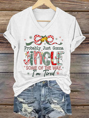 Women's Funny Christmas Probably Just Gonna Jingle Some of the Way, I'm Tired Short Sleeve T-Shirt