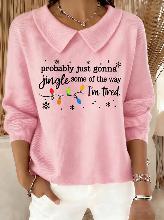 Women's Funny Christmas Probably Just Gonna Jingle Some of the Way, I'm Tired Casual Top