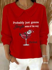 Women's Funny Christmas Probably Just Gonna Jingle Some of the Way, I'm Tired Casual Top