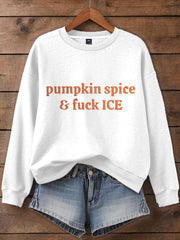 Women's 8647 FDT Funny Pumpkin Spice&F*ck Ice Printed Sweatshirt