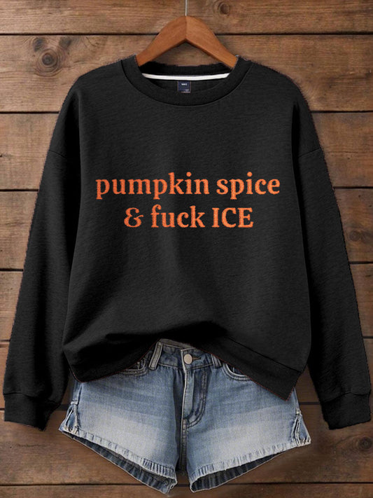 Women's 8647 FDT Funny Pumpkin Spice&F*ck Ice Printed Sweatshirt