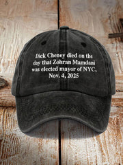 Unisex Dick Cheney Died On The Day That Zohran Mamdani Was Elected Mayor Of New York City, November 4, 2025 Hat