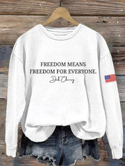 Women's Freedom Means Freedom For Everyone Print  Sweatshirt