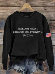 Women's Freedom Means Freedom For Everyone Print  Sweatshirt