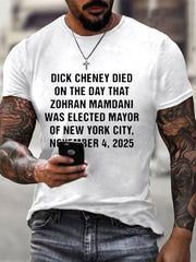 Men'sDick Cheney Died On The Day That Zohran Mamdani Was Elected Mayor Of New York City, November 4, 2025 Tee