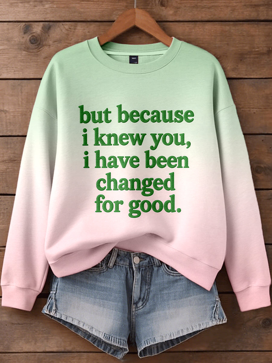 Women's I Have Been Changed For Good Print Sweatshirt