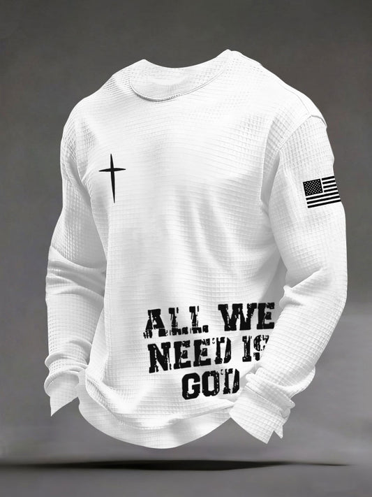 Men's 'All we need is god' waffle sweatshirts