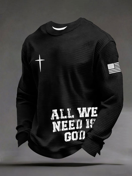 Men's 'All we need is god' waffle sweatshirts