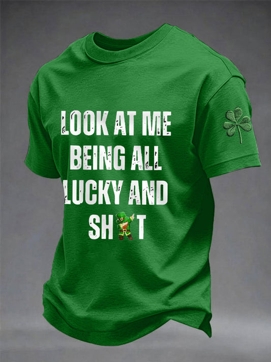 Men's Funny St Patrick's Day Look At Me Being All Lucky And Shit Shamrock Print Casual Tee