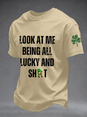 Men's Funny St Patrick's Day Look At Me Being All Lucky And Shit Shamrock Print Casual Tee