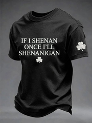 Men's If I Shenan Once I'll Shenanigan Short Sleeves T-shirt