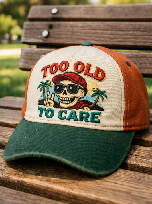 Too old to care Unisex Hats