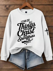 Women's I Can Do All Things Through Christ Who Strengthens Me Faith Regular Sweatshirt