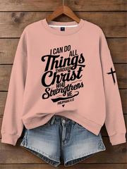 Women's I Can Do All Things Through Christ Who Strengthens Me Faith Regular Sweatshirt