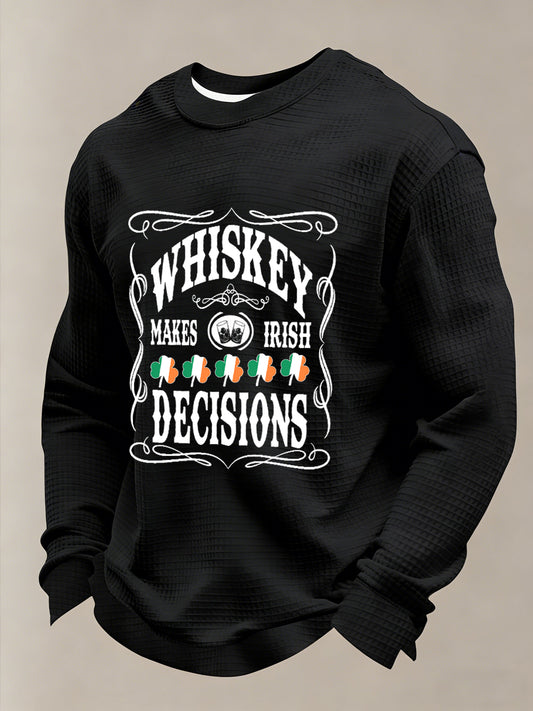 Men's Whiskey Makes Irish Decisions Printed Waffle Long Sleeve Sweatshirt