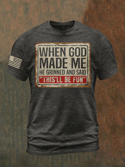 Men's Funny Christian When God Made Me He Grinned And Said This'll Be Fun Short Sleeve  T-shirt