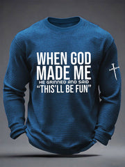 Men's Funny Christian When God Made Me He Grinned And Said This'll Be Fun Waffle Long Sleeve T-Shirt
