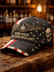 "Too Old For Your Bullshit" Unisex Hats