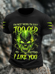 Men's 'I'm Not Mean I'm Just Too Old To Pretend I Like You' T-Shirts