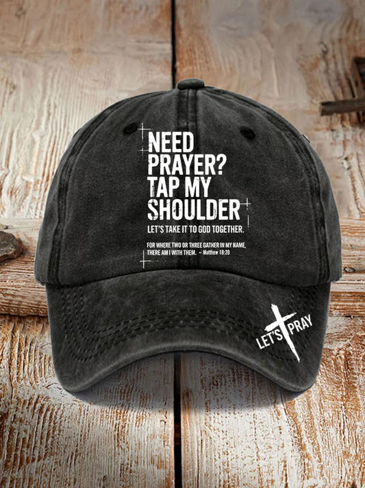 Unisex Need Prayer? Tap My Shoulder Print Hat