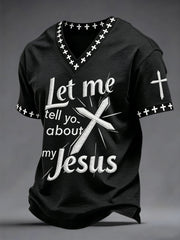 Men's Let Me Tell You About My Jesus Print V-neck Tee