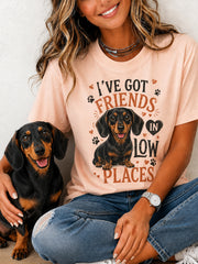 Women's Funny I've Got Friends In Low Places Dog Print Gift For Pet Lovers Casual Tee