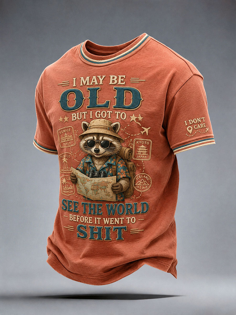 Men's I May Be Old But I Got To See The World Before It Went To Shit T-Shirt