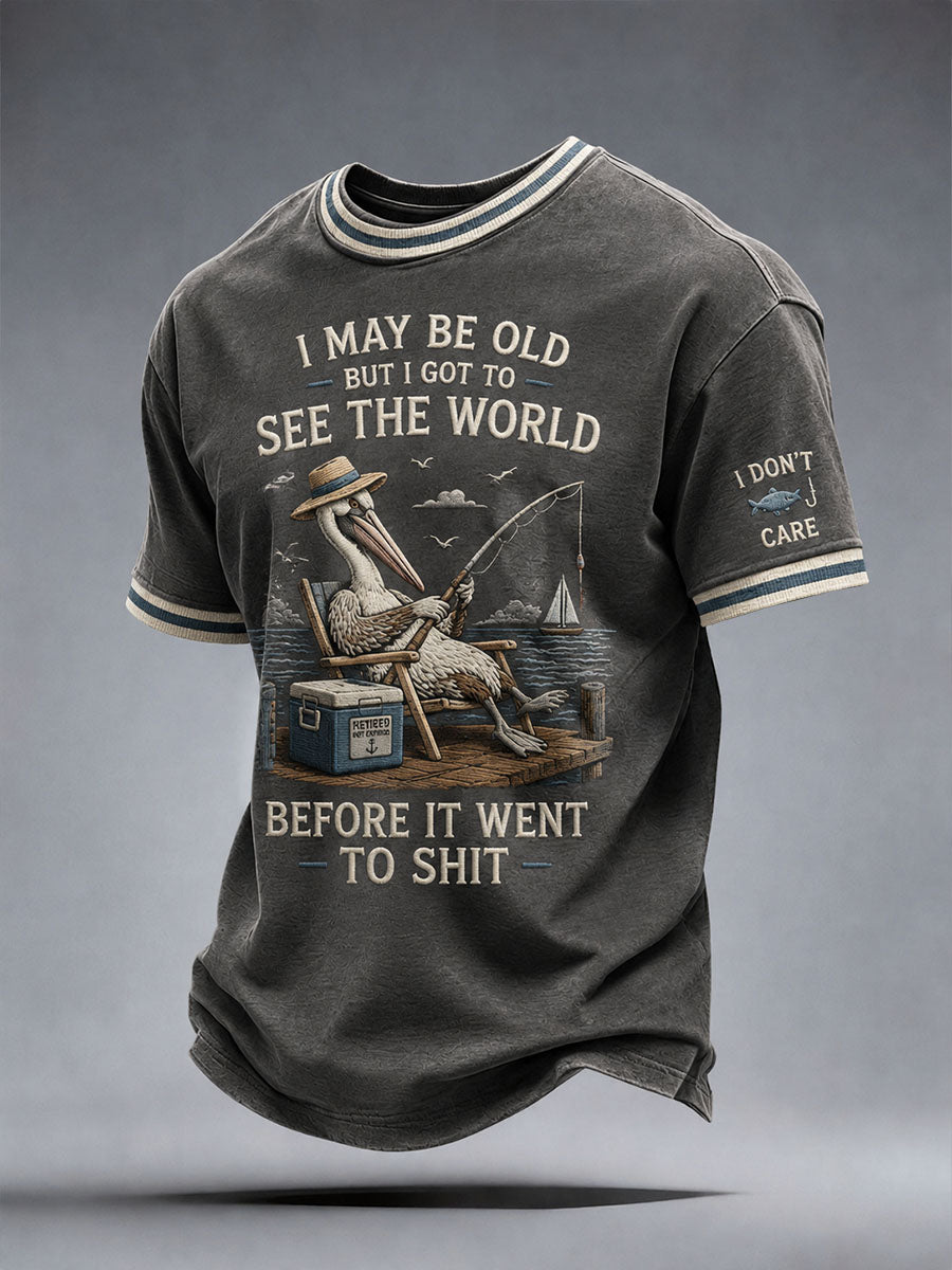 Men's I May Be Old But I Got To See The World Before It Went To Shit T-Shirt