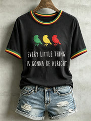 Women's Every Little Thing Is Gonna Be All Right T-Shirt