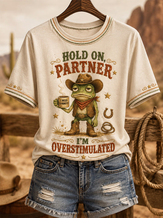 Women's Hold On Partner I’m Overstimulated Print Casual Tee