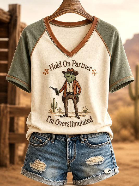 Women's Hold On Partner I’m Overstimulated Print Casual V-Neck Tee